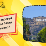 Ever Wondered Why the Name Hollywood