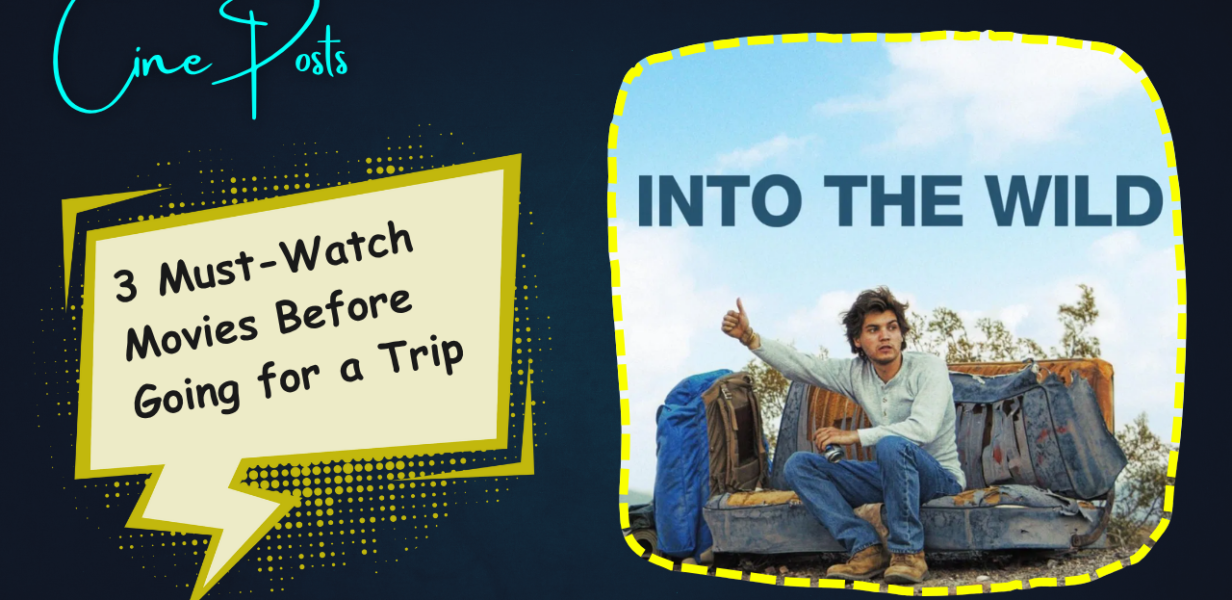 Must-Watch Movies Before Going for a Trip
