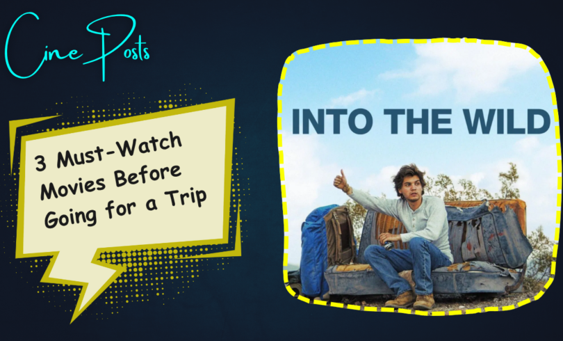 Must-Watch Movies Before Going for a Trip