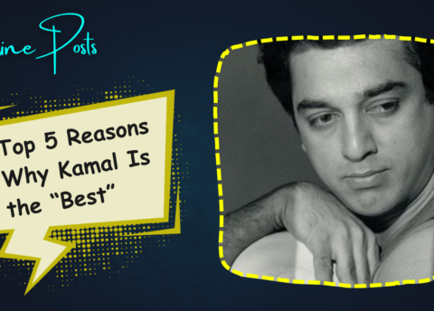 Top 5 Reasons Why Kamal Is the Best