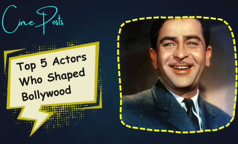 Actors Who Shaped Bollywood