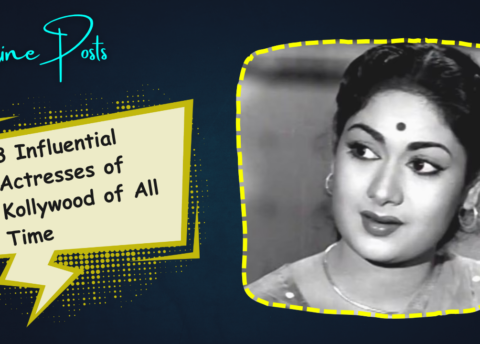 3 Influential Actresses of Kollywood