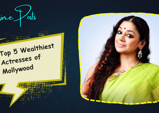 5 Wealthiest Actresses of Mollywood